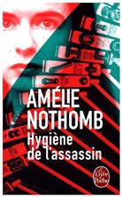 Amélie Nothomb, Amelie Nothomb, Amélie Nothomb, Amélie (1966-....) Nothomb, Nothomb-a - Hygiène de l'assassin