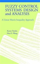 Tanaka, K Tanaka, Kazu Tanaka, Kazuao Wang Tanaka, Kazuo Tanaka, Kazuo (Department of Mechanical Engineerin Tanaka... - Fuzzy Control Systems Design and Analysis