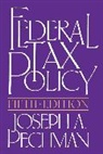 Joseph A. Pechman - Federal Tax Policy