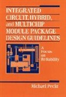 Pecht, Michael Pecht, Michael G Pecht, Michael G. Pecht - Integrated Circuit, Hybrid and Multichip Module Package Design