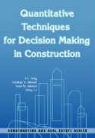 Irtishad Ahmad, Irtishad U. Ahmad, Syed Ahmed, Syed M. Ahmed, S. L. Tang, S. L./ Ahmad Tang... - Quantitative Techniques For Decision Making In Construction