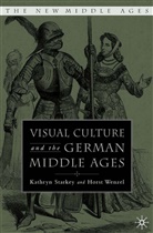 K Starkey, K. Starkey, Kathryn Starkey, Kathryn Starkey, Horst Wenzel - Visual Culture and the German Middle Ages