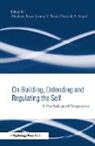 Abraham Wood Tesser, Diederik A. Stapel, Stapel Diederik A., Abraham Tesser, Tesser Abraham, Joanne V. Wood... - Building, Defending, and Regulating the Self