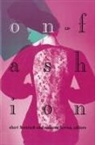 Shari Benstock, Shari Benstock Benstock, Shari Ferriss Benstock, Suzanne Ferriss, Shari Benstock, Suzanne Ferriss - On Fashion