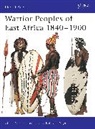 C. J. Peers, C.J. Peers, Chris Peers, CJ Peers, Peers Chris, Raffaele Ruggeri... - Warrior Peoples of East Africa, 1840-1900