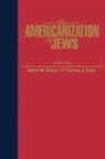 Norman J. Cohen, Norman S. Cohen, Robert Seltzer, Robert M. Seltzer, Brandon Stosuy - The Americanization of the Jews