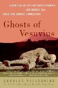 Charles Pellegrino, Charles R Pellegrino, Charles R. Pellegrino,  Pellegrino Charles - Ghosts of Vesuvius - A New Look at the Last Days of Pompeii, How Towers Fall, and Other