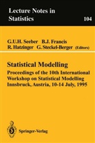 Brian J. Francis, Reinhold Hatzinger, Reinhold Hatzinger et al, Bria J Francis, Brian J Francis, Gilg Seeber... - Statistical Modelling