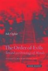 Adi Ophir, Adi (Tel Aviv University) Ophir - The Order of Evils : Toward an Ontology of Morals