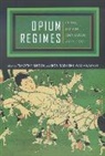 Timothy Brook, Timothy Wakabayashi Brook, Brook/Wakabayashi, Bob Tadashi Wakabayashi, Timothy Brook, Bob T. Wakabayashi... - Opium Regimes