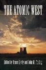 Bruce W Hevly, Bruce W. Hevly, John M Findlay, John M. Findlay, Bruce Hevly, Bruce W Hevly... - The Atomic West
