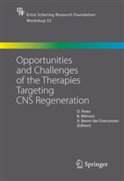 B. Mitrovic, D. Perez, A Baron Van Evercooren, A. Baron Van Evercooren, Mitrovic, B Mitrovic... - Opportunities and Challenges of the Therapies Targeting CNS Regeneration