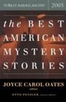 Joyce Carol Oates, Joyce Carol (EDT) Oates, Otto Penzler, Joyce Carol Oates, Otto Penzler - The Best American Mystery Stories 2005