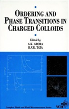 Arora, A. K. Arora, A. K. (Jabalpur Engineering College Arora, A. K. Tata Arora, Ak Arora, ARORA A K TATA B V R... - Ordering and Phase Transitions in Charged Colloids