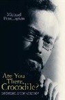 Pennington, Michael Pennington, Michael (Author) Pennington - Are You There, Crocodile ? : Inventing Anton Chekhov