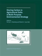 C Izaurralde, C Izaurralde, Roberto C. Izaurralde, Norma J Rosenberg, Norman J Rosenberg, Norman J. Rosenberg - Storing Carbon in Agricultural Soils