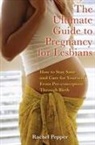Rachel Pepper - Ultimate Guide to Pregnancy for Lesbians