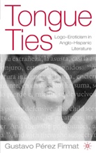 G Firmat, G. Firmat, Gustavo P. Rez Firmat, Gustavo Pa(c)Rez Firmat, Gustavo Perez Firmat, Gustavo Perez-Firmat - Tongue Ties