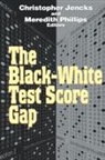 Christopher (EDT)/ Phillips Jencks, Jencks Christopher, Christopher Jencks, Meredith Phillips - The Black-White Test Score Gap