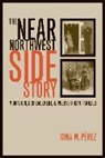 Gina Perez, Gina M. Perez, Gina M. Prez, Gina Perez - Near Northwest Side Story