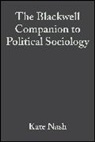 Nash, Dr. Kate Scott Nash, Kate (Goldsmiths College Nash, Kate Scott Nash, NASH KATE SCOTT ALAN, SCOTT... - Blackwell Companion to Political Sociology