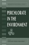 Edwar Todd Urbansky, Edward Todd Urbansky, Edward Todd Urbansky - Perchlorate in the Environment