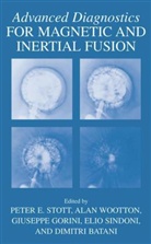 Dimitri Batani, Giuseppe Gorini, Elio Sindoni, Peter E. Stott, Alan Wootton - Advanced Diagnostics for Magnetic and Inertial Fusion