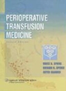 Bruce D. Spence Spiess, Aryeh Shander, Richard K. Spence, Bruce D. Spiess - Perioperative Transfusion Medicine