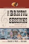 Charles K. Wolfe, Charles K. (EDT)/ Olson Wolfe, Ted Olson, Charles K Wolfe, Charles K. Wolfe - The Bristol Sessions