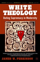 J Perkinson, J. Perkinson, James W. Perkinson - White Theology