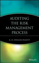 K H Spencer Pickett, K. H. Spencer Pickett, K.H. Spencer Pickett, Pickett K. H. Spencer - Auditing the Risk Management Process