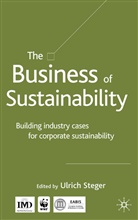 Ulrich Steger, Steger, U Steger, U. Steger, Ulrich Steger - The Business Case for Sustainability
