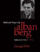 Berle, G. Perle, George Perle, Perle George, George Perly - Operas of Alban Berg, Volume II