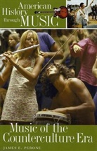 James E. Perone, Perone James E. - Music of The Counterculture Era