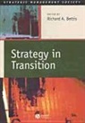 Richard A. Bettis, Richard A. Bettis, Richard Allan Bettis - Strategy in Transition