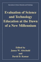 James W. Altschuld, D Kumar, D Kumar, David D. Kumar, Jame W Altschuld, James W Altschuld - Evaluation of Science and Technology Education at the Dawn of a New Millennium
