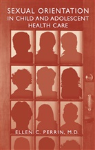ellen c Perrin, Ellen C. Perrin - Sexual orientation in child and ado