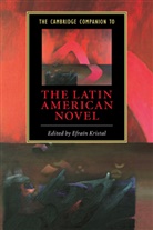 Efrain (University of California Kristal, Efra N. Kristal, Efrain Kristal, Efraín Kristal - Cambridge Companion to the Latin American Novel