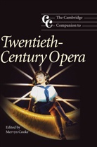 Mervyn (Ed) Cooke, Mervyn Cooke, Mervyn (University of Nottingham) Cooke - The Cambridge Companion to Twentieth-Century Opera