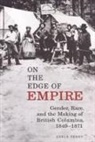 Adele Perry, Adele (Assistant Professor of History Perry - On the Edge of Empire