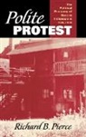 Richard B. Pierce, Pierce Richard B - Polite Protest