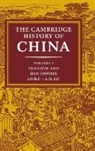 John K. Fairbank, Michael Loewe, Denis Twitchett, Denis C. Twitchett - The Cambrige History Of China Vol.1