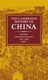 John K Fairbank, Frederick Mote, Denis Twichett, John K. Fairbank, Frederick W. Mote, Denis Twitchett... - The Cambridge History of China