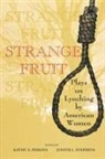 Kathy A. Stephens Perkins, Judith L. Perkins Stephens, Edited by Kathy a Perkins and Judith L S, Kathy Perkins, Kathy A. Perkins, Judith Stephens... - Strange Fruit