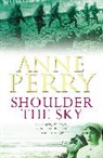 Anne Perry - Shoulder the Sky