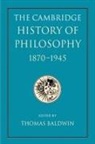 Thomas Baldwin, Thomas Baldwin, Thomas (University of York) Baldwin - The Cambridge History of Philosophy 1870-1945