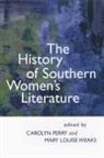 c weaks Perry, Carolyn Perry, Mary Louise Weaks, Carolyn Perry, Mary Weaks-Baxter - Hist of southern women s literature