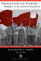 Xun Li, Xun Dr Li, Li Li Xun, Elizabeth Perry, Elizabeth J. Perry, Elizabeth J. Xun LI Perry... - Proletarian Power