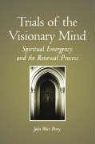 John Weir Perry - Trials of the Visionary Mind