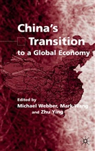 Kathryn Nicholson Perry, Michael Webber, Michael Wang Webber, Wang, M Wang, M. Wang... - China''s Transition to a Global Economy